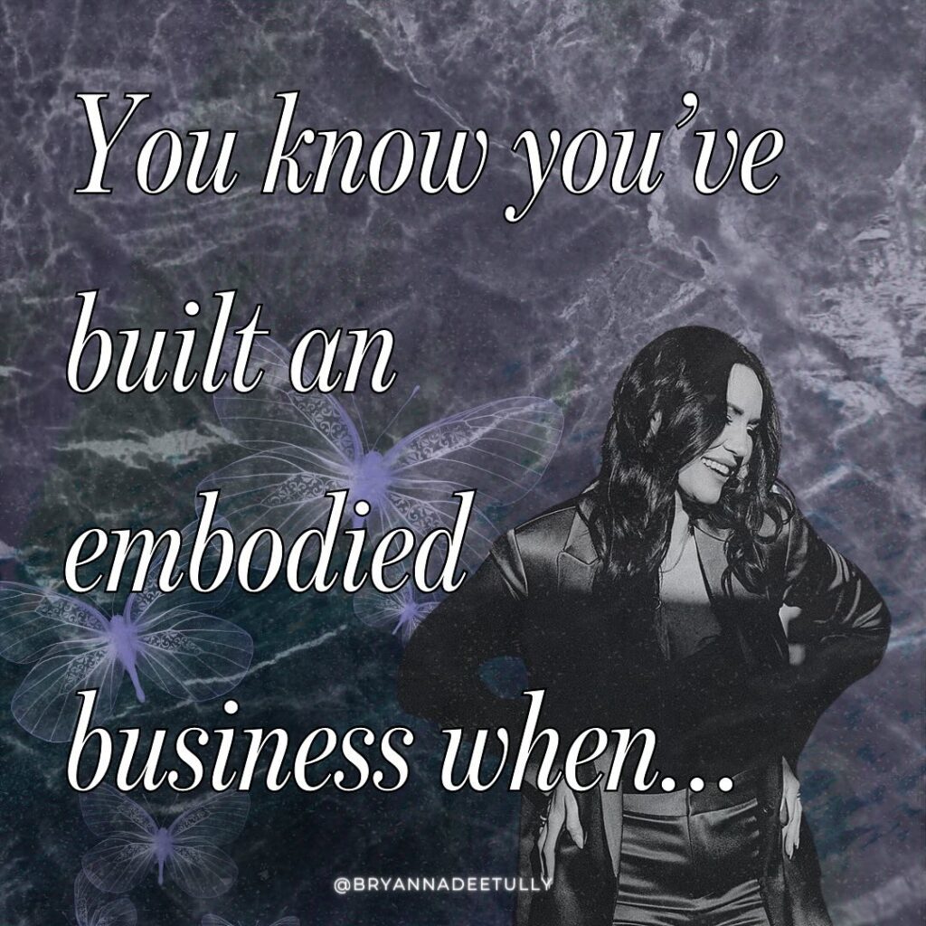 Image of woman with text beside her " "You know you've built an embodied business when…"